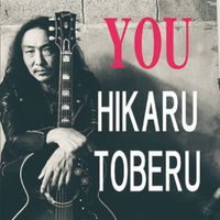 YOU - HIKARU-TOBERU