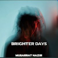 Musarrat Nazir - Brighter Days