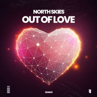North Skies - Out of Love (Extended Mix)