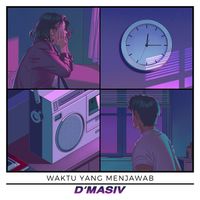 D'MASIV - Waktu Yang Menjawab