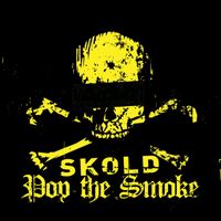 SKOLD - Pop The Smoke