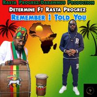 Determine - Remember I Told You (feat. Rasta Progrez)