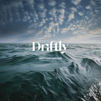 Driftly - Seafoam Dreams (Loopable Ocean)