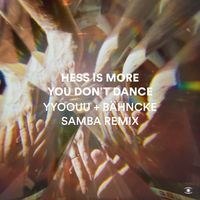 Hess Is More - You Don't Dance (YYOOUU + Bähncke Samba Remix)