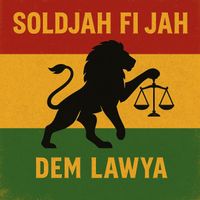 DEM LAWYA - Soldjah Fi Jah