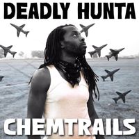Deadly Hunta - Chemtrails