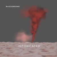 Nazzereene - Intoxicated