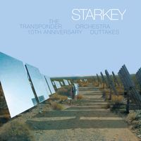 Starkey - The Transponder Orchestra 10th Anniversary Outtakes
