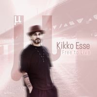 Kikko Esse - Free to Live