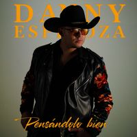 Danny Espinoza - Pensándolo Bien