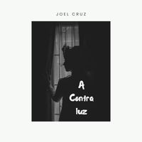 Joel Cruz - A Contraluz