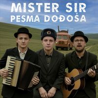 Mister Sir - Pesma Dođoša