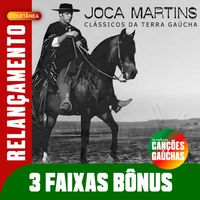 Joca Martins - CLÁSSICOS DA TERRA GAÚCHA - RELANÇAMENTO