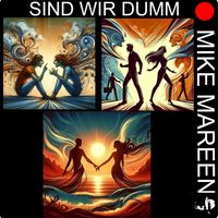 Mike Mareen - Sind Wir Dumm