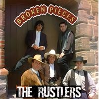 The Rustlers - Broken Pieces