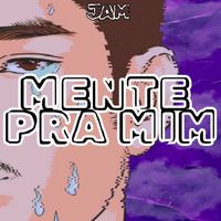 J.A.M. - MENTE PRA MIM