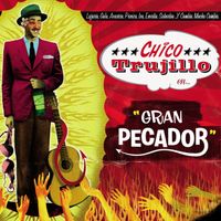 Chico Trujillo - Gran Pecador
