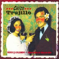 Chico Trujillo - Vivito y Coleando, Aniversario 10 Años (En Vivo)