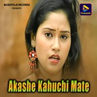 Subhasish Mahakud - Akashe Kahuchi Mate