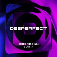 Chico Rose (NL) - I Gotta