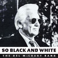The Del McCoury Band - So Black and White