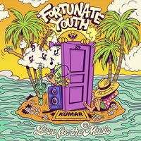 Fortunate Youth - Love For The Music