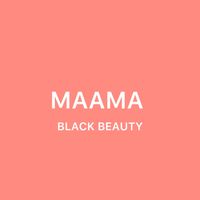 Black Beauty - Maama