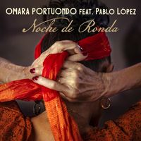 Omara Portuondo - Noche de Ronda (feat. Pablo López)