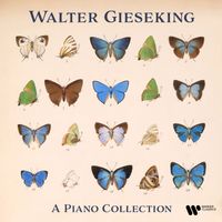 Walter Gieseking - Walter Gieseking's Piano Collection