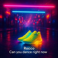 Rocco - Can you dance right now