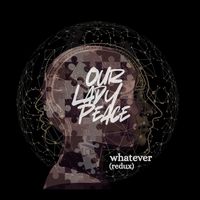 Our Lady Peace - Whatever (Redux)