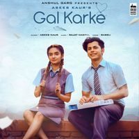 Asees Kaur - Gal Karke