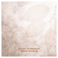 Tomas Wilhelm - In Soft Surrender
