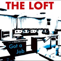The Loft - Got a Job / Brand New Love