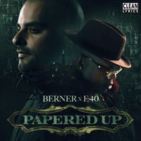 Berner & E-40 - Papered Up