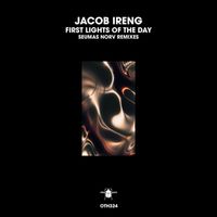 Jacob Ireng - First Lights of the Day (Seumas Norv Remixes)