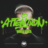 Green Vibes - Attention
