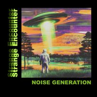 Noise Generation - Strange Encounter