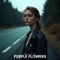 Purple Flowers - Groove so Right