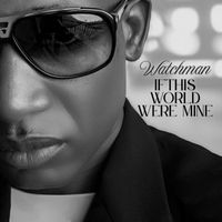 Watchman - If This World Were Mine