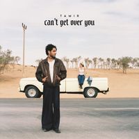 Tamir - Can't Get Over You