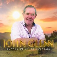 John Glenn - Sunny Side of the Mountain
