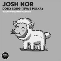 Josh Nor - Dolly Song (Ieva's Polka) (Giacomo Bisciarri Ouverture)