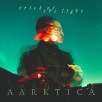 Aarktica - Trick of the Light