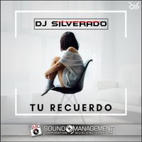 Dj Silverado - Tu Recuerdo