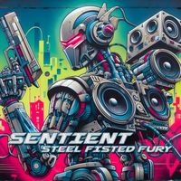 Sentient - Steel Fisted Fury