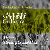 Armonie Symphony Orchestra - Mozart: The Best Of Classical Music