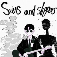Suits and slippers - Suits and Slippers