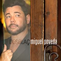 Miguel Poveda - Desglaç (Versió de luxe - Remasteritzat 2025)