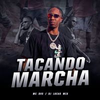 Mc DVS and DJ LUCAS MIX - Tacando Marcha